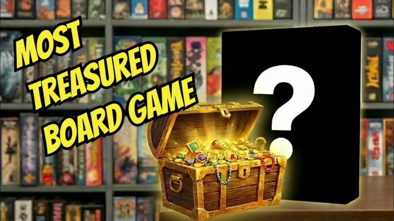 My Most Treasured Board Game