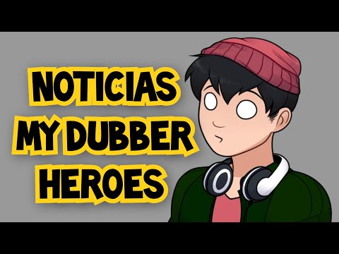 NOTICIAS MY DUBBER HEROES | 1 |