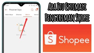 Apa Itu Estimasi Pengiriman Di Shopee