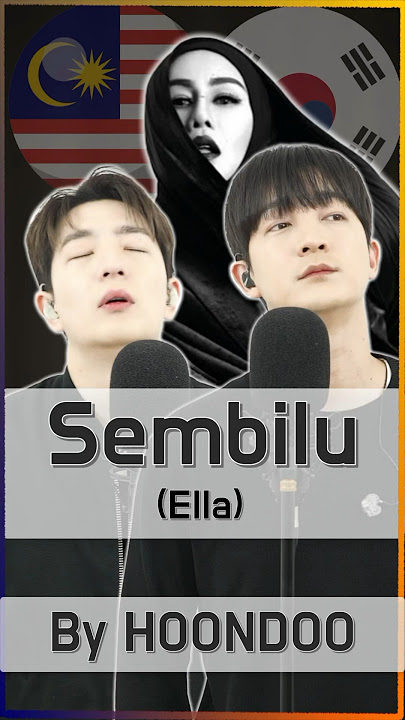 [COVER] ‘Sembilu’ (MY & KOR Ver) - ‘Ella 🇲🇾’ by HoonDoo🇰🇷 #hoondoo #ella #sembilu