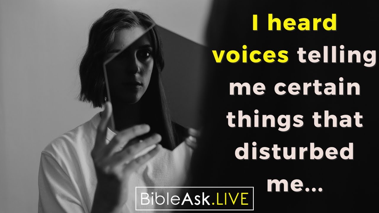 I heard voices telling me certain things that really disturbed me. What