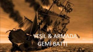 Yeşil ft. Armada - Gemi Battı