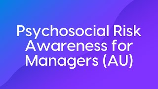 Psychosocial Risk Awareness for Managers Course Trailer