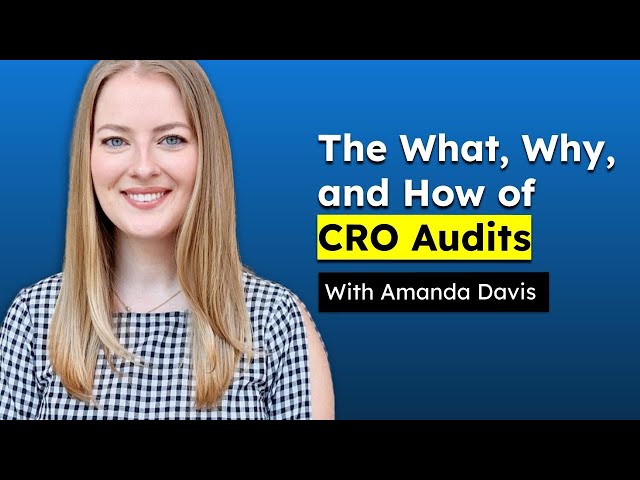 CRO Audits: The What, Why, and How with Amanda Davis