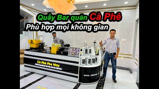 Quầy bar quán cà phê pha máy _ Quầy pha chế đẹp 2023_  _ Nhanvip 07667.193.097