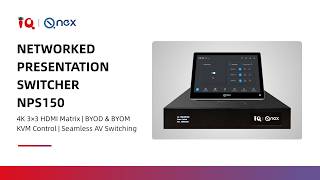 Q-NEX NPS150 Networked Presentation Switcher | 4K BYOD & BYOM Meeting Room Control