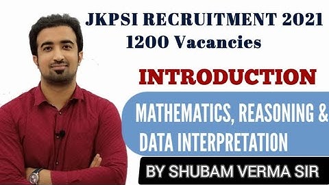 SYLLABUS DISCUSSION || MATHEMATICS, REASONING & DATA INTERPRETATION FOR JKPSI || BY SHUBAM VERMA SIR