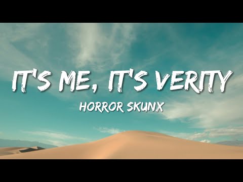 Horror Skunx - It's me, It's Verity (Lyrics)