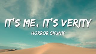 Horror Skunx - It's me, It's Verity (Lyrics)