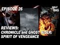 Half in the Bag Episode 26: Chronicle and Ghost Rider: Spirit of Vengeance