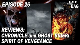 Half in the Bag Episode 26: Chronicle and Ghost Rider: Spirit of Vengeance
