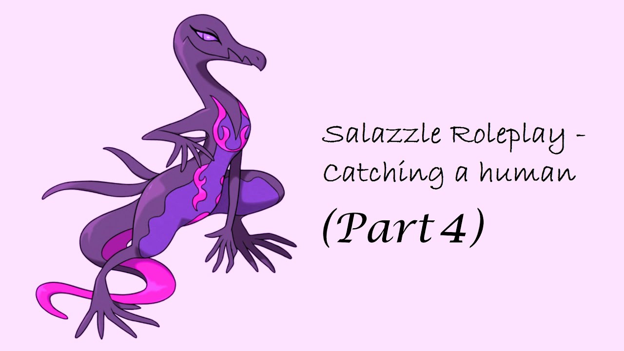 ASMR Salazzle Roleplay — Поймать человека (Часть 4) [ОБЯЗАТЕЛЬНО]