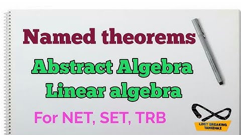 Named theorems in Algebra | Abstract algebra | Linear Algebra | Limit breaking tamizhaz