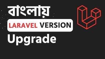 Laravel Version update in Bangla  🚀 Upgrading Laravel Versions Made Easy!