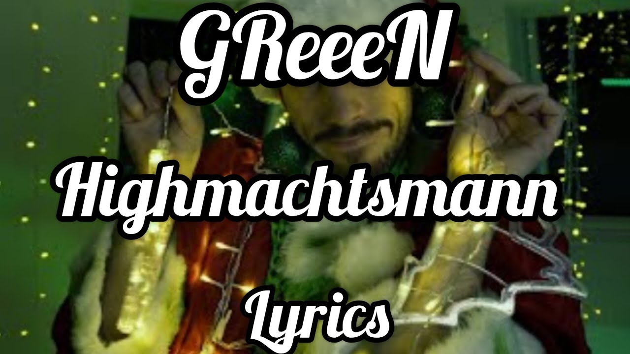 GReeeN - Highmachtsmann (Lyrics)