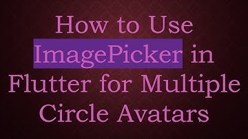 How to Use ImagePicker in Flutter for Multiple Circle Avatars