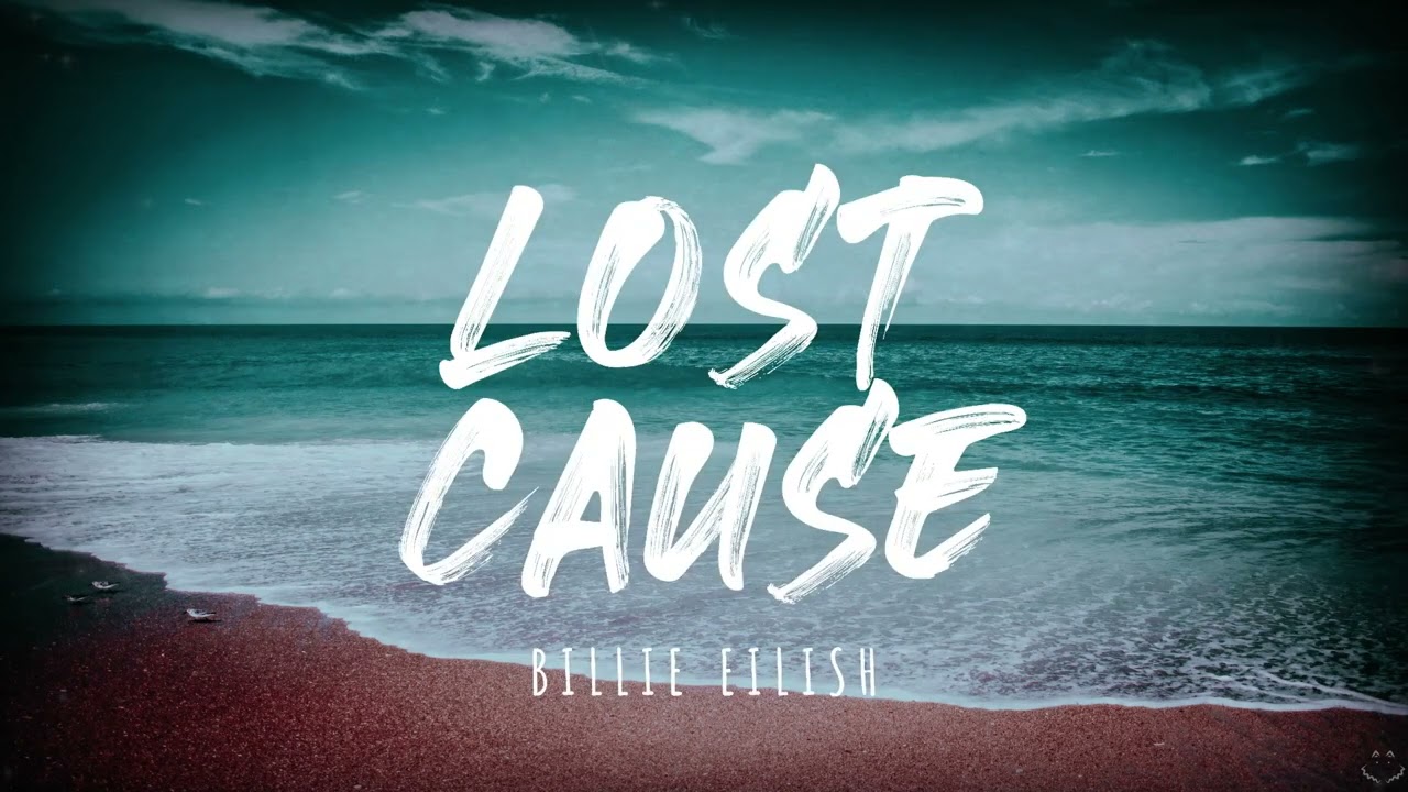 Billie Eilish - Lost Cause (Lyrics) 1 Hour