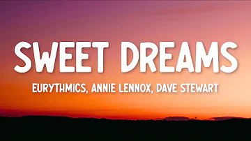 Eurythmics, Annie Lennox, Dave Stewart - Sweet Dreams (Are Made Of This) (Lyrics)