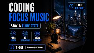 Coding Focus Music – Stay in Flow State (1 Hour, No Distractions)
