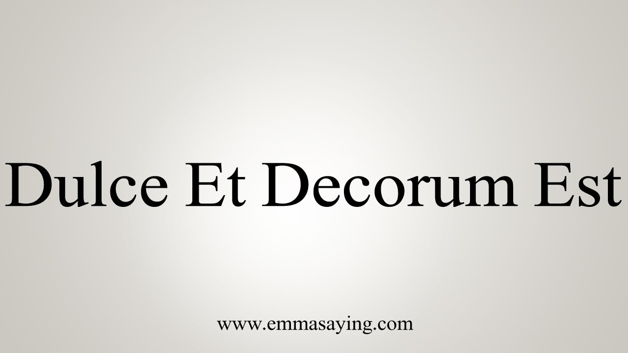 How To Say Dulce Et Decorum Est Youtube