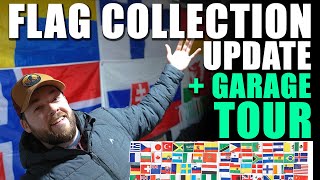 Flag Collection Update & Garage Tour!