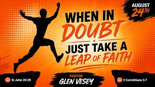 When in Doubt, Take a Leap of Faith