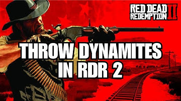 How to Throw Dynamites in Red Dead Redemption 2? Launch Dynamite in RDR2 2024