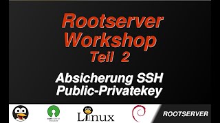 Rootserver - Workshop - Teil 2: Absicherung Rootserver SSH - PPK Authentifizierung [GERMAN]