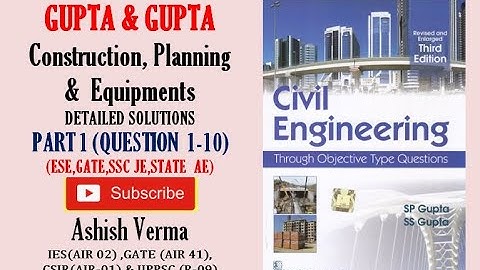 GUPTA&GUPTA Construction Planning Equip|Detailed Explanation|Q1-10||ESE|GATE|SSCJE|PSC AE|Must Watch