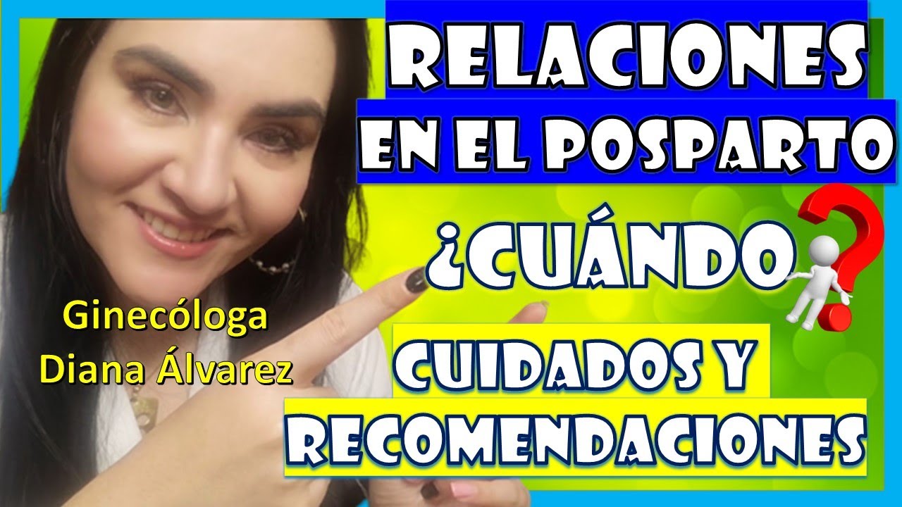 ✅TODO SOBRE las RELACIONES e INTIMIDAD en el POSPARTO ó POSTCESAREA❗, por GINECOLOGA DIANA ALVAREZ