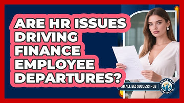 Are HR Issues Driving Finance Employee Departures?