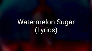 Harry Styles - Watermelon Sugar (Lyrics)