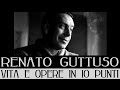 Renato Guttuso: vita e opere in 10 punti