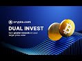 Enjoy Up to Triple-Digit Reward Rates With Dual Invest