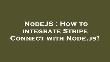 NodeJS : How to integrate Stripe Connect with Node.js?