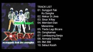 X-RAY _ SUNGGUH TAK KUSANGKA (1997) _ FULL ALBUM