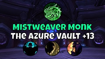 +13 The Azure Vault Mistweaver Monk Season 4 Dragonflight Mythic+