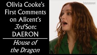 House of the Dragon: Olivia Cooke on Alicent's THIRD Son, Daeron the Daring