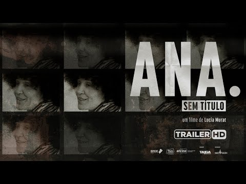 Ana. Sem Título - Trailer Oficial