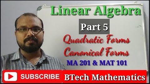 Quadratic Form & Canonical Form | Linear Algebra (Part 5)