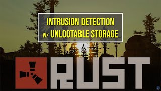 How to build an Intrusion Detection system with Unlootable/Unraidable Storage space in RUST.