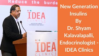 New Generation Insulins By Dr. Shyam Kalavalapalli, Endocrinologist - IDEA Clinics #diabetes