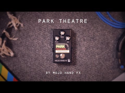 Mojo Hand FX Park Theatre (demo)