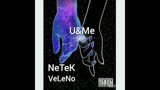 Netek Ft Veleno - U&Me -