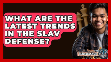 What Are The Latest Trends In The Slav Defense? - The Board Game Xpert