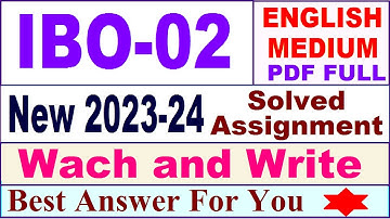 IBO 02 solved assignment 2023-24 in english / ibo 02 solved assignment 2024 / ignou ibo 02