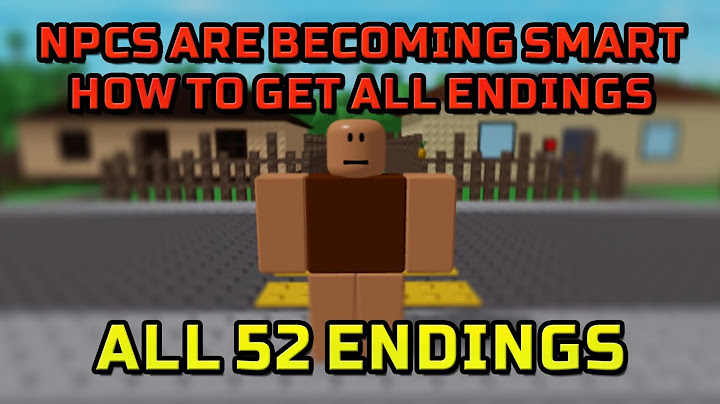 How to get ALL [52] ENDINGS in ROBLOX NPCs are becoming smart!