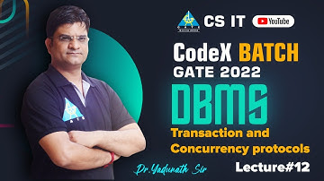 #12 Transaction & Concurrency Protocols Part-2 | DBMS By Pathak Sir | CS/IT | GATE 2022