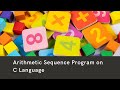 Arithmetic Sequence on C Language || #viralvideo , #interview #money