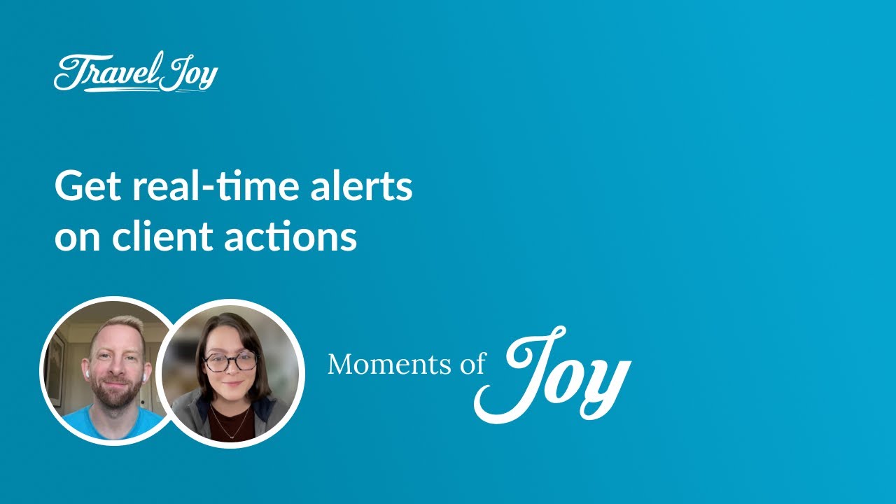 Moments of Joy: Get real-time alerts on client actions